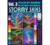 Stormy Skies Color by Number for Adults: Mystery Mosaic Coloring Book with Lightning, Storms & Cosmic Skies Vol. 3