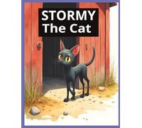 STORMY The Cat: Adventures of Stormy and Three Little Mice-Story of Friendship Ages 3 to 7
