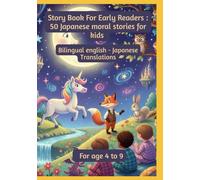 Story Book For Early Readers : 50 Japanese moral stories for kids | Bilingual english - Japanese Translations | For age 4 to 9
