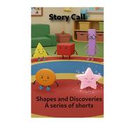 Story Call : Shapes and Discoveries: A series of shorts