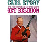 Story, Carl & His Rambling Mountaineers - Get Religion