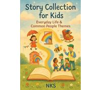 Story Collection for Kids : Everyday Life and Common People Themes
