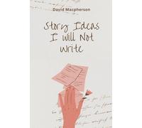 Story Ideas I Will Not Write
