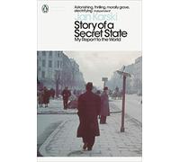 Story Of A Secret State – My Report to the World – Penguin Modern Classics