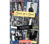 Story of a Soul: The Autobiography of St. Thérèse of Lisieux: A New Translation