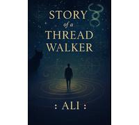 Story of a Thread Walker (Stories of the Night Sky)