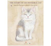 Story of an Invisible Cat: A story about courage, friendship, and inclusion