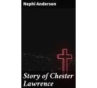 Story Of Chester Lawrence (ebook)