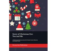 Story of Christmas Eve: You and Me: A Well-Curated Christmas Journal for Family, Friends, Memories, and Holiday Wishes