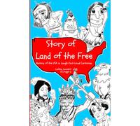 Story of Land of the Free: History of the USA in Laugh-Out-Loud Cartoons.