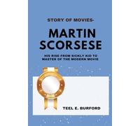 Story of Movies- Martin Scorsese: His Rise from Sickly Kid to Master of the Modern Movie