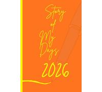 Story of My Days 2026 :Capture Your Thoughts, Memories, and Moments of the Year: A simple daily journal to record your thoughts, memories, and meaningful moments throughout the year.