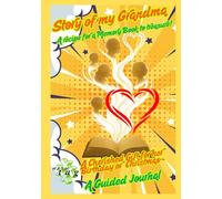 Story of my Grandma. A recipe for a memory book to treasure.: (Hear our Story and Gratitude-Guided Journal & Memorial Planner for my Family to Honor Grandma Forever)