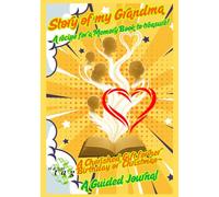 Story of my Grandma. A recipe for a memory book to treasure: (Hear our Story and Gratitude-Guided Journal & Memorial Planner for my Family to Honor Grandma Forever)