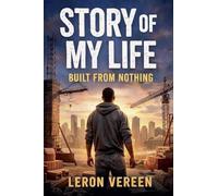 Story Of My Life: Built From Nothing