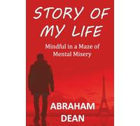 Story of My Life: Mindful in a Maze of Mental Misery