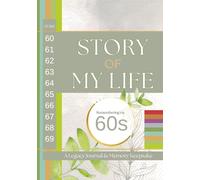 Story of My Life: Remembering My 60s: A Legacy Journal and Memory Keepsake