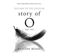 Story Of O Part Two: Return to the Chateau: Part II (Story of O, 2)