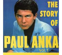STORY OF PAUL ANKA: VOL. 1