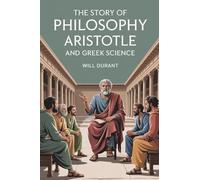 Story of Philosophy: Aristotle and Greek Science,The: Aristotle and Greek Science (Grapevine edition)