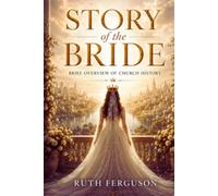Story of The Bride: Brief overview of Church history