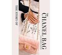 Story of the Chanel Bag: Timeless. Elegant. Iconic.