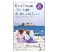 Story Of The Lost Child: Elena Ferrante: 4 (Neapolitan Quartet)