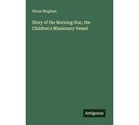 Story of the Morning Star, the Children's Missionary Vessel