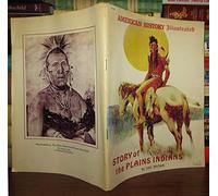 Story Of The Plains Indians (American History Illustrated, A Special Issue)
