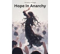 Story of Yeager: Hope in Anarchy (Rage and Love)