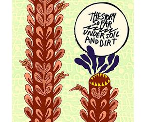 Story So Far, the - Under Soil and Dirt [Vinilo]