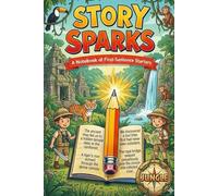 Story Sparks: Jungle: Story Starters for Creative Kids: A Notebook of First Sentence Starters