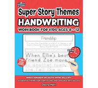 Story Themes Handwriting Workbook for Kids Ages 8-12: Improve Penmanship and Creative Writing Skills with 26 Essential Themes for Storytelling & ... (Empowering Handwriting and Language Arts)