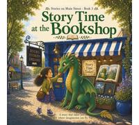 Story Time at the Bookshop: A story that takes you where imagination can fly (Stories on Main Street)