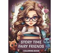 Story Time Fairy Friends Coloring Book: Cute Reading Fairies in Cozy Floral Settings for Relaxation and Creative Coloring