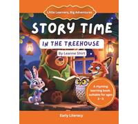Story Time In The Treehouse: Little Learners, Big Adventures- Early Literacy Collection