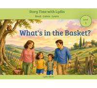 Story Time with Lydia - What's in the Basket?: English Learning Through Stories (English Stories for Children - Level 1)