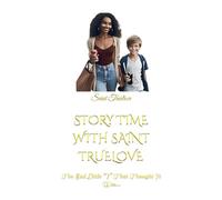 STORY TIME WITH SAINT TRUELOVE: The Sad Little “I” That Thought It Was…