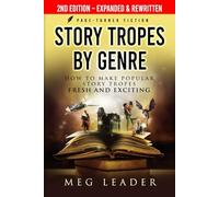 Story Tropes by Genre 2nd Edition Revised & Expanded: How to Make Popular Story Tropes Fresh and Exciting (Page-Turner Fiction)