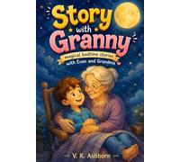 Story with Granny: Magical Bedtime stories with Evan & Grandma (Children Story Books Collection)