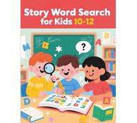 Story Word search for KIDS 10-12: 50 Story-Based Word Search Puzzles: Fun Vocabulary Practice, Reading Skills, and Brain-Boosting Activities