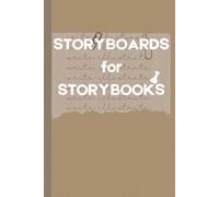 STORYBOARD FOR STORYBOOKS: 6 x 9 inch 120 Page Storyboard Notebook for Writers and Students to make illustration layouts: Plan Out the Illustrations For Nine Different 32-Page Story Books