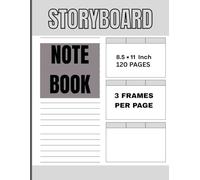 Storyboard Notebook: 3-Panel Professional Layout for Film, Animation, and Video Production | Large 8.5 x 11 Sketchbook for Directors and Screenwriters | 120 Pages with Ruled Script Space