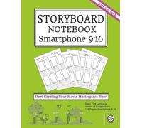 STORYBOARD NOTEBOOK Smartphone 9:16: The Professional Storyboard Notebook for Smartphones in the vertical format 9:16 used in digital productions