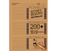 Storyboard Notebook: Unlock Your Creativity: A Storyboard Template Notebook with 200+ pages and 16:9 ratio squares for Filmmakers, Animators, and Comic Book Artists.