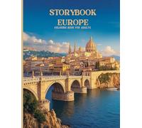 Storybook Europe: Timeless Villages & Cathedral Skylines: A Luxury Adult Coloring Book of Fairytale Towns, Historic Bridges, and Old-World Architecture