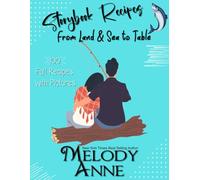 Storybook Recipes: From Land & Sea to Table, Recipes, Canning, and so much more