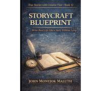 Storycraft Blueprint: Write Real Life Like a Story Without Lying (The Blueprint Set)