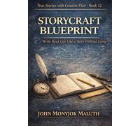 Storycraft Blueprint: Write Real Life Like a Story Without Lying (The Blueprint Set)