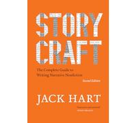 Storycraft, Second Edition: The Complete Guide to Writing Narrative Nonfiction (Chicago Guides to Writing, Editing, and Publishing)